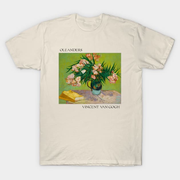 Vincent Van Gogh- Oleanders T-Shirt by SybaDesign